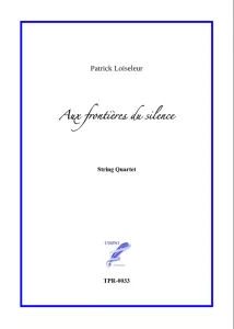 Aux frontières du silence for String Quartet (Loiseleur)