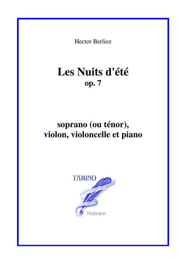 Les Nuits d'Été (Summer Nights) for High Voice, Violin, Cello and Piano (Berlioz / Gautier) Les Nuits d'Été (Summer Nights) for High Voice, Violin, Cello and Piano (Berlioz / Gautier)