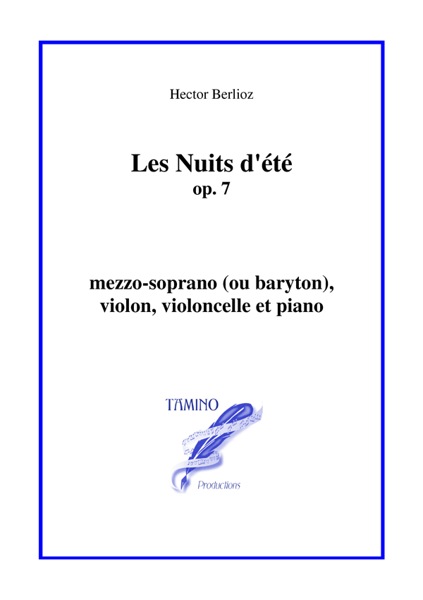 Les Nuits d'Été (Summer Nights) for Medium Voice, Violin, Cello and Piano (Berlioz / Gautier) Les Nuits d'Été (Summer Nights) for Medium Voice, Violin, Cello and Piano (Berlioz / Gautier)
