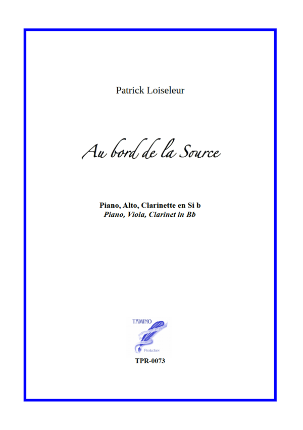 Au Bord De La Source, for Clarinet, Viola and Piano (Loiseleur) Au Bord De La Source, for Clarinet, Viola and Piano (Loiseleur)