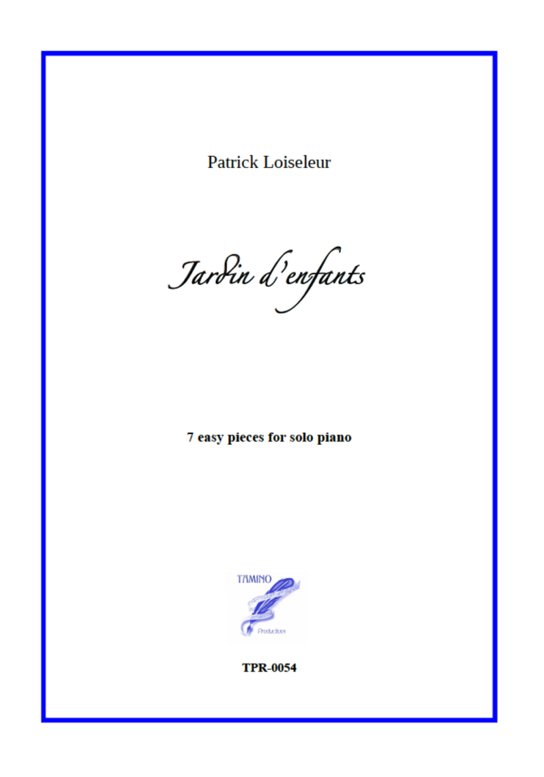 Jardin d'enfants for Solo Piano (Loiseleur) Jardin d'enfants for Solo Piano (Loiseleur)