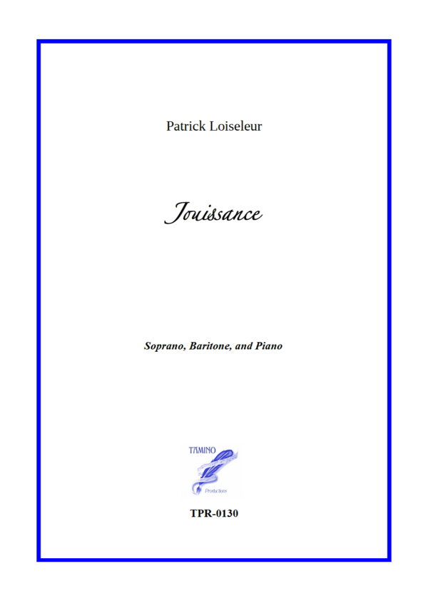 Jouissance for Soprano, Baritone, and Piano (Loiseleur/Villedieu) Jouissance for Soprano, Baritone, and Piano (Loiseleur/Villedieu)