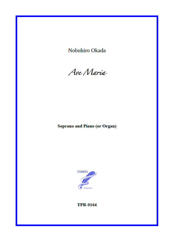 Ave Maria for Soprano and Piano or Organ (Okada) Ave Maria for Soprano and Piano or Organ (Okada)