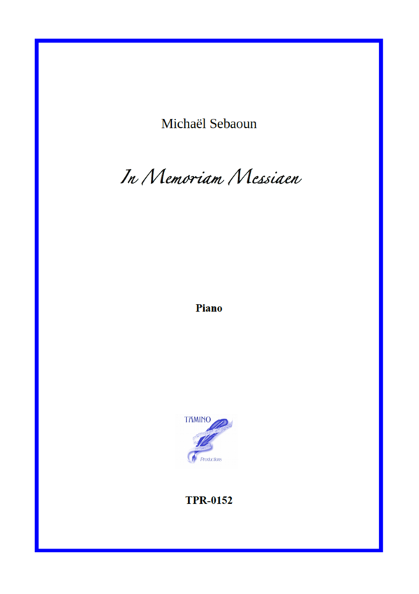 In memoriam Messiaen for Solo Piano (Sebaoun) In memoriam Messiaen for Solo Piano (Sebaoun)