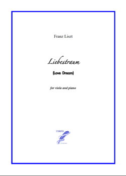 Liebestraum for Viola and Piano (Liszt) Liebestraum for Viola and Piano (Liszt)