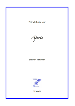Aporie for Medium Voice and Piano (Loiseleur) Aporie for Medium Voice and Piano (Loiseleur)