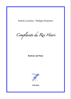 Complainte du Roi Henri for Baritone and Piano (Loiseleur/Desportes)