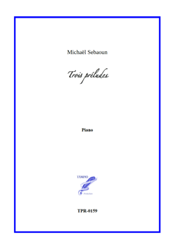 3 Preludes for Solo Piano (Sebaoun) 3 Preludes for Solo Piano (Sebaoun)
